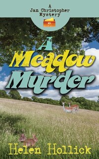 Front cover_A Meadow Murder - A Jan Christopher Mystery. Episode 4