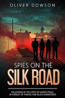 Front cover_Spies on the Silk Road