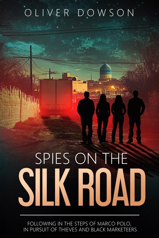 Front cover_Spies on the Silk Road