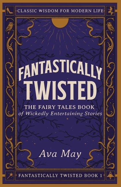 Couverture_Fantastically Twisted The Fairy Tales Book of Wickedly Entertaining Stories