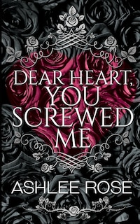 Front cover_Dear Heart You Screwed Me