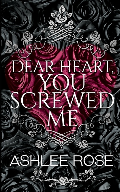 Front cover_Dear Heart You Screwed Me