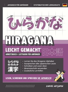 Front cover_Hiragana leicht gemacht! Ein Lehrbuch und integriertes Arbeitsbuch für Anfänger Lernen Sie Japanisch lesen, schreiben und sprechen