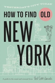 Front cover_How To Find Old New York
