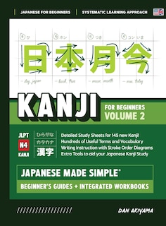 Front cover_Japanese Kanji for Beginners - Volume 2 Textbook and Integrated Workbook for Remembering JLPT N4 Kanji Learn how to Read, Write and Speak Japanese