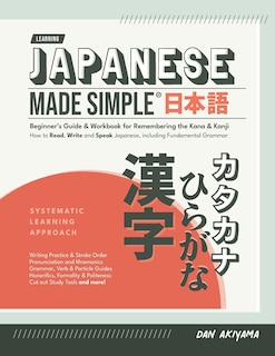 Front cover_Japanese Made Simple (for Beginners) - The Workbook and Self Study Guide for Remembering the Kana and Kanji