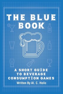 The Blue Book: A Short Guide to Beverage Consumption Games