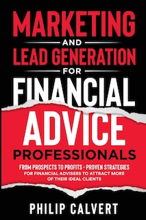 Front cover_Marketing and Lead Generation for Financial Advice Professionals