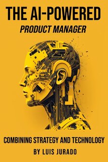 Front cover_The AI-Powered Product Manager