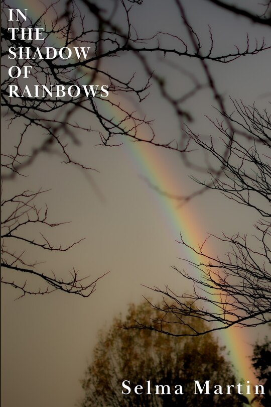 Front cover_In The Shadow of Rainbows