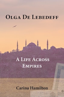 Couverture_Olga de Lebedeff - A Life Across Empires