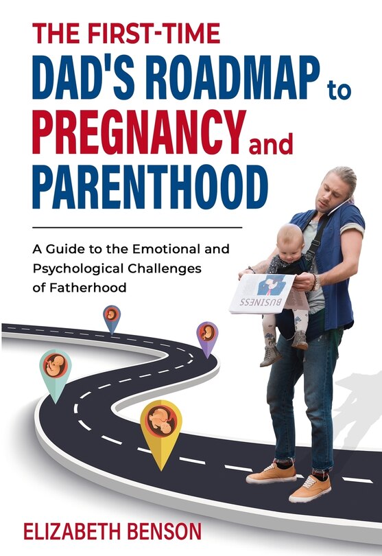 Couverture_The First-Time Dad's Roadmap to Pregnancy and Parenthood