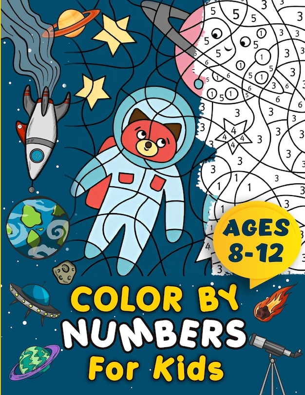Front cover_Color By Numbers For Kids Ages 8-12 Children's Activity Book Large Print Coloring Pages Suitable For Boys and Girls Multiple Themes Including Animals, Birds, Sealife, Nature, and Flowers Helps Improves Child's Creativity Skills