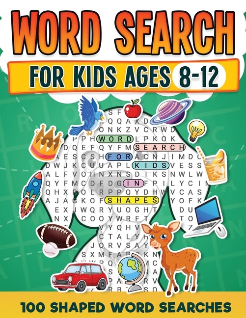 Front cover_Word Search For Kids Ages 8-12 100 Fun Shaped Word Search Puzzles Childrens Activity Book Advanced Level Puzzles Search and Find to Improve Vocabulary and Spelling Skills Large Print