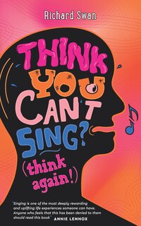 Front cover_Think you can't sing? Think again!