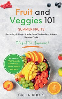 Front cover_Fruit & Veggies 101 - Summer Fruits