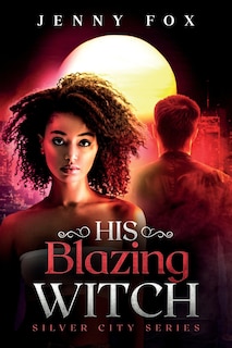 Front cover_His Blazing Witch
