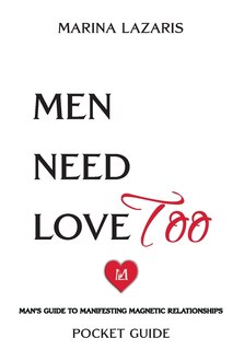 Couverture_Men Need Love TOO, Man's Guide To Manifesting Magnetic Relationships.
