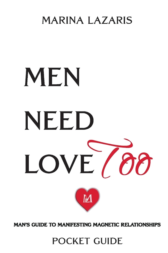 Couverture_Men Need Love TOO, Man's Guide To Manifesting Magnetic Relationships.