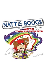 Front cover_Nattie Boggs and the Toothless Tooth Fairy