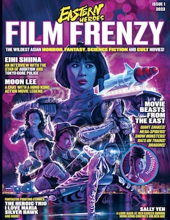 Front cover_Eastern Heroes Film Frenzy Vol 1 No 1 Softback Edition