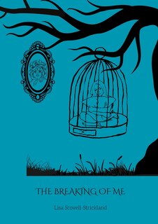 Front cover_The Breaking of me