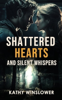 Couverture_Shattered Hearts and Silent Whispers
