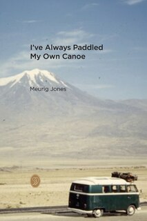 Front cover_I've Always Paddled My Own Canoe