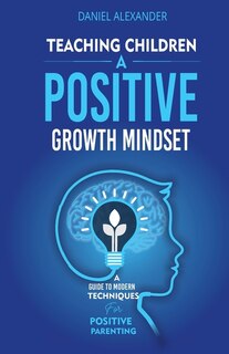 Front cover_Teaching Children A Positive Growth Mindset