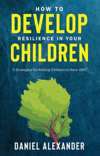 Front cover_How to develop resilience in your Children
