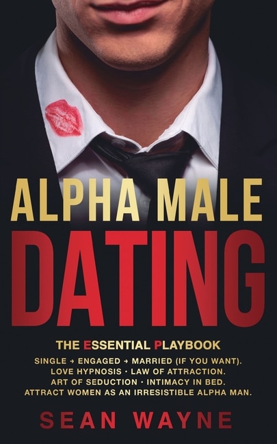 Front cover_ALPHA MALE DATING. The Essential Playbook