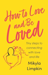 Front cover_How to Love and Be Loved