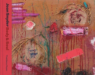 Front cover_Joan Snyder: Body & Soul