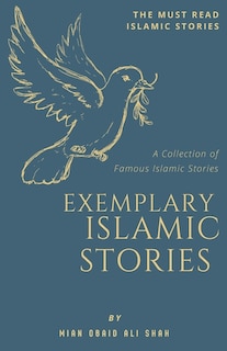 Exemplary Islamic Stories: Islamic Stories for All Ages