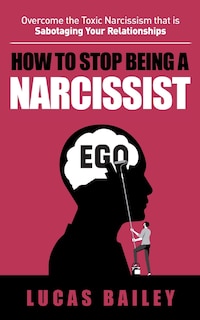 Front cover_How to Stop Being a Narcissist