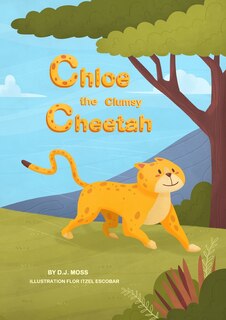 Front cover_Chloe the Clumsy Cheetah