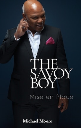 The Savoy Boy: Mise en Place