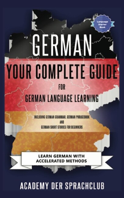 Front cover_German Your Complete Guide To German Language Learning