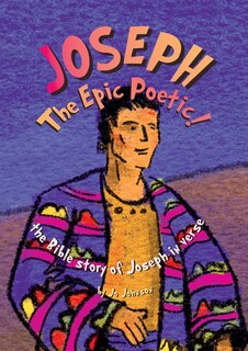 Front cover_JOSEPH The Epic Poetic! the Bible story of Joseph in verse