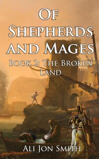 Of Shepherds and Mages Book 2: The Broken Land