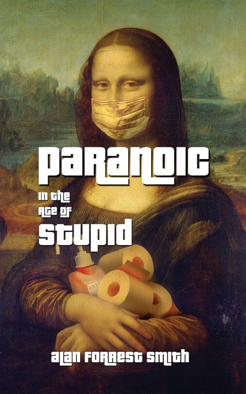 Front cover_Paranoic In The Age of Stupid