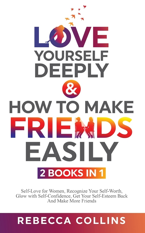 Front cover_Love Yourself Deeply & How To Make Friends Easily 2 Books In 1