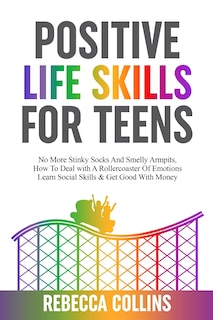 Front cover_Positive Life Skills For Teens