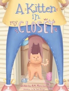 Front cover_A Kitten in My Closet