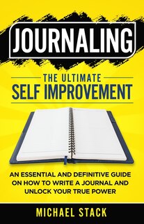 Front cover_Journaling The Ultimate Self Improvement