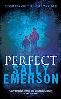 Perfect, Stories of the Impossible: A masterful collection of gripping, chilling, suspense short psychological stories