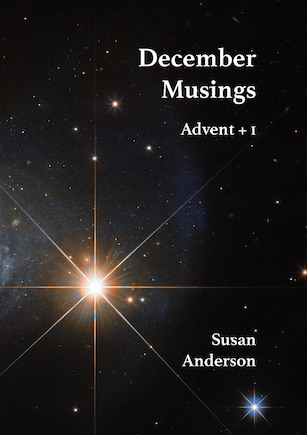 December musings: Advent + 1