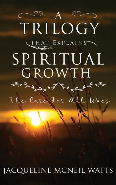 Front cover_A Trilogy That Explains Spiritual Growth