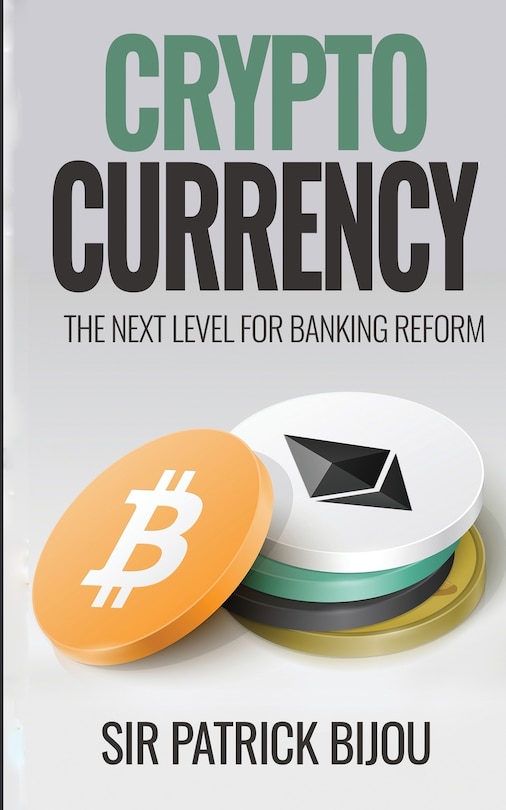 Couverture_Cryptocurrency, THE NEXT LEVEL FOR BANKING REFORM