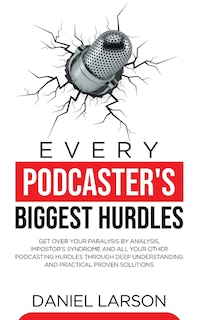 Front cover_Every Podcaster's Biggest Hurdles